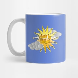 Time to shine Mug